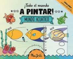 Libro, Audiolibro ¡Todo El Mundo A Pintar! Mundo Acuatico ¡Todo El Mundo A Pintar! Mundo Acuatico