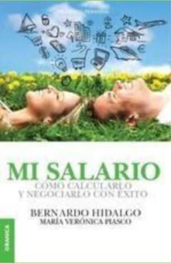 Libro, Audiolibro Mi Salario: Como Calcularlo Y Negociarlo Con Exito Mi Salario: Como Calcularlo Y Negociarlo Con Exito