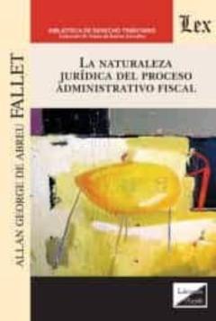 Naturaleza Juridica Del Proceso Administrativo Fiscal, La
