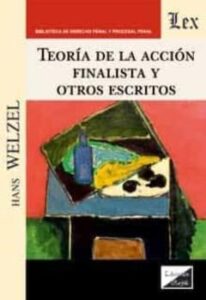 Teoria De La Accion Finalista Y Otros Escritos