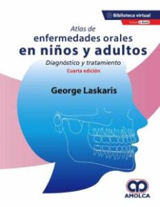 Atlas De Enfermedades Orales En Niños Y Adultos. Diagnóstico Y Tratamiento + E-Book