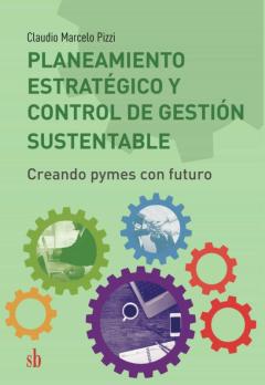 Libro, Audiolibro Planeamiento Estrategico. Control De Gestion Sustentable. Creando Pymes Con Futuro Planeamiento Estrategico. Control De Gestion Sustentable. Creando Pymes Con Futuro