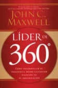 Lider 360º: Como Desarrollar Su Influencia Desde Cualquier Posicion En Su Organizacion
