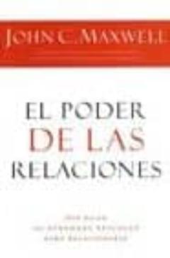 El Poder De Las Relaciones: Que Hacen Las Personas Eficaces Para Relacionarse