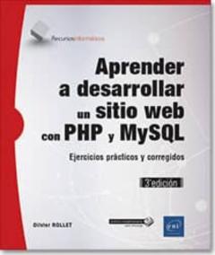 Aprender A Desarrollar Un Sitio Web Con Php Y Mysql Ejercicios Practicos Y Corregidos (3ª Ed.)
