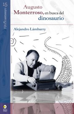 Augusto Monterroso, En Busca Del Dinosaurio