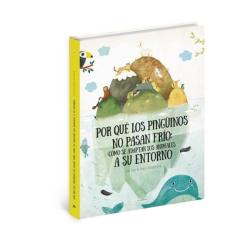Como Se Adaptan Los Animales Su Entorno: Porque Los Pinguinos No Pasan Frio