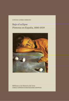 Libro, Audiolibro Bajo El Eclipse. Pintoras En España, 1880-1939 Bajo El Eclipse. Pintoras En España, 1880-1939