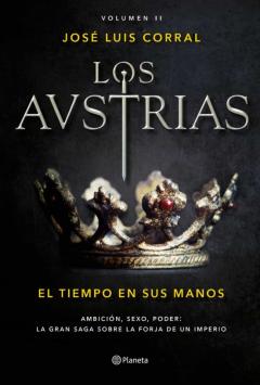 Los Austrias. El Tiempo En Sus Manos