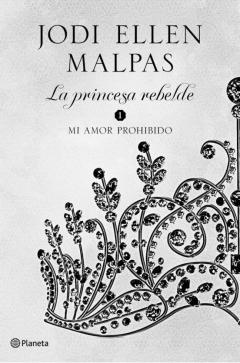 (Pe) Mi Amor Prohibido (La Princesa Rebelde 1)