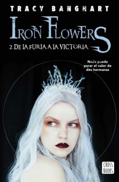Libro, Audiolibro De La Furia A La Victoria (Iron Flowers 2) De La Furia A La Victoria (Iron Flowers 2)