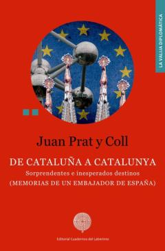 Libro, Audiolibro De Cataluña A Catalunya: Sorprendentes E Inesperados Destinos. (Memorias De Un Embajador De España) De Cataluña A Catalunya: Sorprendentes E Inesperados Destinos. (Memorias De Un Embajador De España)
