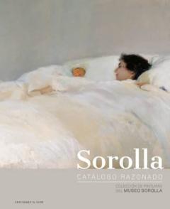 Sorolla: Catalogo Razonado (Coleccion De Pinturas Del Museo Sorolla)