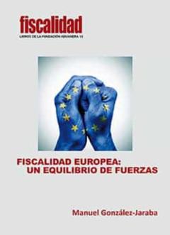 Fiscalidad Europea: Un Equilibrio De Fuerzas