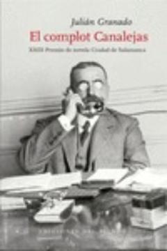 Libro, Audiolibro El Complot Canalejas (Xxiii Premio De Novela Ciudad De Salamanca) El Complot Canalejas (Xxiii Premio De Novela Ciudad De Salamanca)