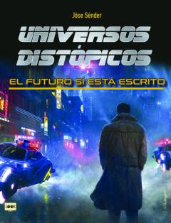 Universos Distopicos: El Futuro Si Esta Escrito