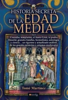 Historia Secreta Edad Media: Cruzadas, Templarios, El Santo Grial Etc