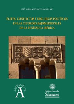 Élites, Conflictos Y Discursos Políticos En Las Ciudades Bajomedi Evales De La Península Ibérica