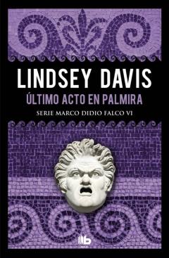 Último Acto En Palmira (Serie Marco Didio Falco 6)
