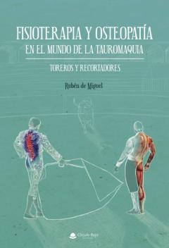 Libro, Audiolibro Fisioterapia Y Osteopatía En El Mundo De La Tauromaquia. Toreros Y Recortadores Fisioterapia Y Osteopatía En El Mundo De La Tauromaquia. Toreros Y Recortadores