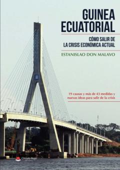 Libro, Audiolibro Guinea Ecuatorial: Cómo Salir De La Crisis Económica Actual Guinea Ecuatorial: Cómo Salir De La Crisis Económica Actual