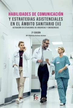 Libro, Audiolibro Habilidades De Comunicacion Y Estrategias Asistenciales En El Ambito Sanitario Ii (2ª Ed.) Habilidades De Comunicacion Y Estrategias Asistenciales En El Ambito Sanitario Ii (2ª Ed.)