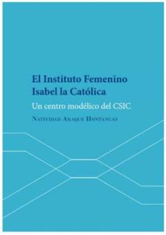 El Instituto Femenino Isabel La Catolica: Un Centro Modelico Del Csic