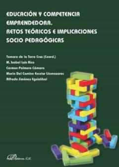 Educacion Y Compentencia Emprendedora. Retos Teoricos E Implicaci Ones Socio Peda