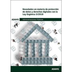 Novedades En Materia De Proteccion De Datos Y Derechos Digitales Con La Ley Organica 3/2018. Administraciones Publicas