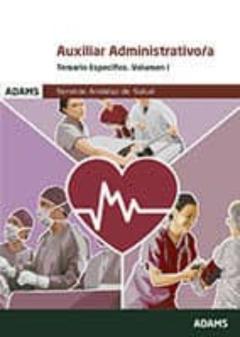 Auxiliar Administrativo/A. Temario Especifico. Volumen I. Servici O Andaluz De Salud