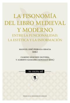 Libro, Audiolibro La Fisonomía Del Libro Medieval Y Moderno: Entre La Funcionalidad , La Estetica Y La Información La Fisonomía Del Libro Medieval Y Moderno: Entre La Funcionalidad , La Estetica Y La Información
