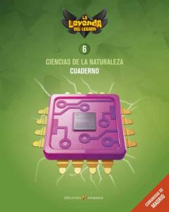 Ciencias De La Naturaleza 6º Primaria Cuaderno La Leyenda Del Legado Ed 2019 Madrid