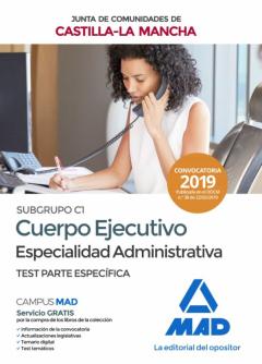 Cuerpo Ejecutivo Especialidad Administrativa (Subgrupo C1) De La Junta De Comunidades De Castilla-La Mancha: Test Parte Especifica