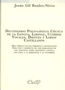 Diccionario Psico-Logico Chusco De La Lengua, Laringe, Cuerdas Vocales, Dientes Y Labios Castellanos