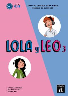 Libro, Audiolibro Lola Y Leo 3 (A2.1): Cuaderno De Ejercicios (Curso De Español Para Niños) (Incluye Audio-Mp3) Lola Y Leo 3 (A2.1): Cuaderno De Ejercicios (Curso De Español Para Niños) (Incluye Audio-Mp3)