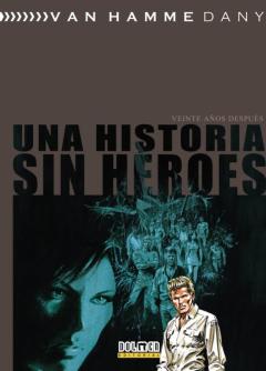 Una Historia Sin Heroes: Veinte Años Despues