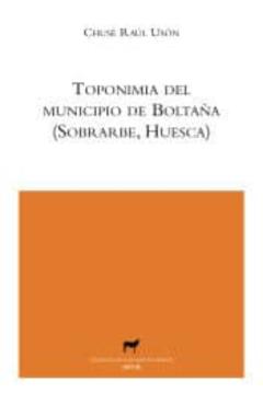 Libro, Audiolibro Toponimia Del Municipio De Boltaña (Sobrarbe, Huesca) Toponimia Del Municipio De Boltaña (Sobrarbe, Huesca)