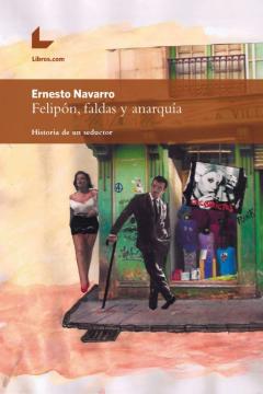 Felipón, Faldas Y Anarquía