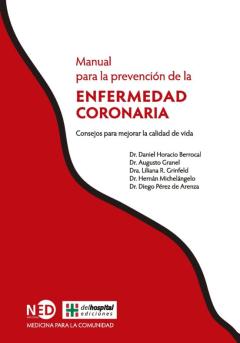 Manual Para La Prevención De La Enfermedad Coronaria. Consejos Para Mejorar La Calidad De Vida
