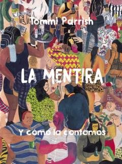 La Mentira Y Cómo La Contamos