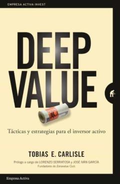 Deep Value: Tactica Y Estrategias Para El Inversor Activo