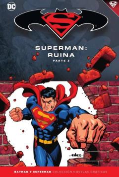 Batman Y Superman - Colección Novelas Gráficas Nº 55: Superman: Ruina (Parte 2)