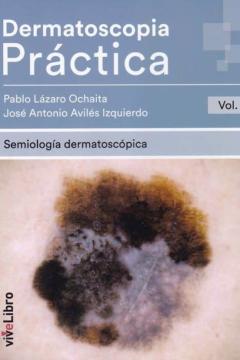Dermatoscopia Práctica Vol. 1
