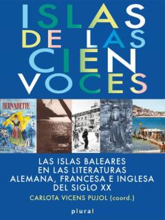Islas De Las Cien Voces: Las Islas Beleares En Las Literaturas Alemana, Francesa E Inglesa Del Siglo Xx