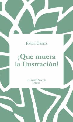 ¡Que Muera La Ilustración!