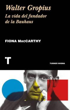 Libro, Audiolibro Walter Gropius: La Vida Del Fundador De La Bauhaus Walter Gropius: La Vida Del Fundador De La Bauhaus