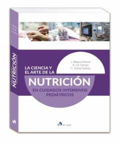 La Ciencia Y El Arte De La Nutricion: En Cuidados Intensivos Pediatricos