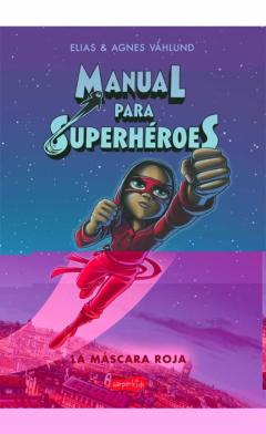 Manual Para Superheroes. La Mascara Roja