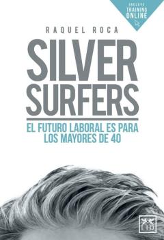 Silver Surfers: El Futuro Laboral Es Para Los Mayores De 40