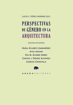 Perspectivas De Genero En La Arquitectura. Segundo Encuentro